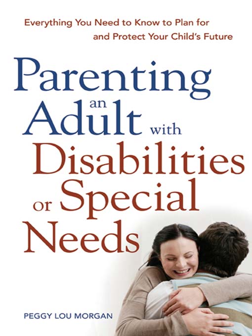Title details for Parenting an Adult with Disabilities or Special Needs by Peggy Lou Morgan - Wait list